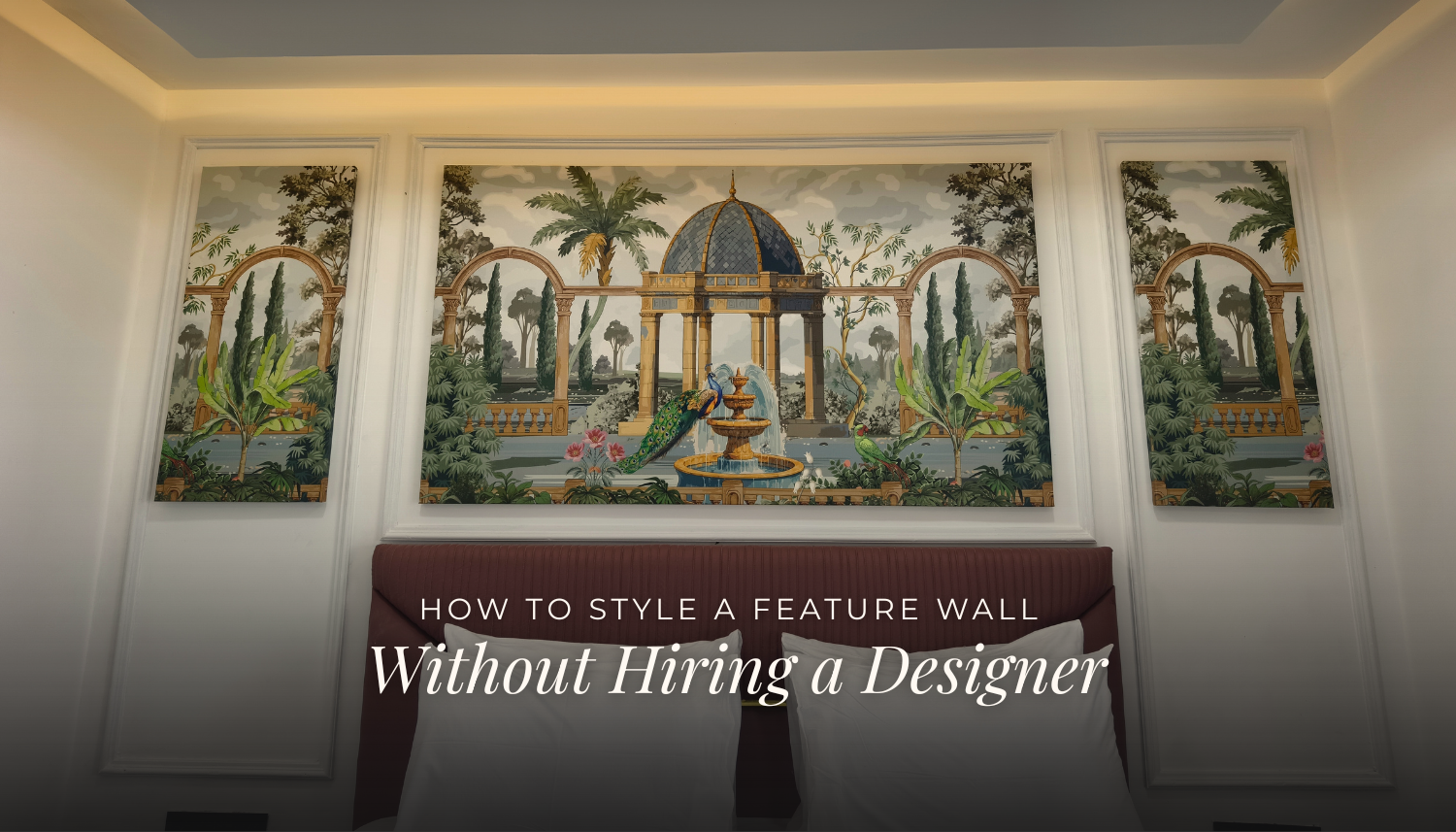 How to Style a Feature Wall Without Hiring a Designer